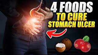 4 FOODS TO CURE STOMACH ULCER [upl. by Villiers]