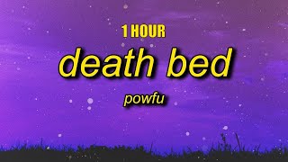 1 HOUR Powfu  Death Bed Lyrics [upl. by Nuajed883]