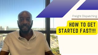 Freight Dispatching How to get started FAST [upl. by Nivahb826]