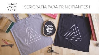 SERIGRAFIA PARA PRINCIPIANTES I  WARM HOME LIFE [upl. by Halbert]