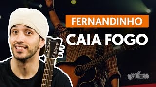 Caia Fogo  Fernandinho aula de violão simplificada [upl. by Garcia312]