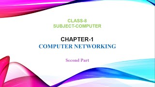 Chapter 1 Computer Networking  Part 2  Class 8 [upl. by Wright]