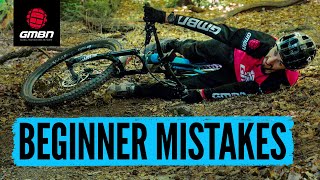 Beginner Mistakes amp How To Avoid Making Them  Mountain Bike Skills [upl. by Ariamat717]