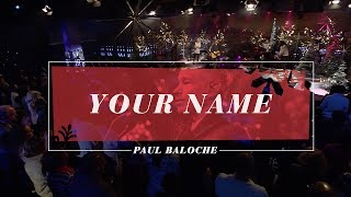 Paul Baloche  Your Name Official Live Video [upl. by Bywoods]