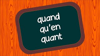 QUAND  QUEN  QUANT  Homophones grammaticaux [upl. by Alessandra827]