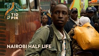 NAIROBI HALF LIFE  Best Kenyan Movie ever in English  TidPix [upl. by Rehptosirhc]