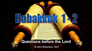 Old Testament Prophets Habakkuk 1  2 Questions before the Lord [upl. by Eigger]