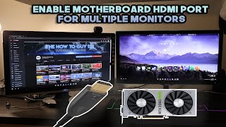 How To Enable Motherboard HDMI Port for Multiple Monitors  Use Graphics Card amp Integrated Graphics [upl. by Bennion]