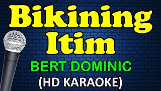 BIKINING ITIM  Bert Dominic HD Karaoke [upl. by Nedlog]