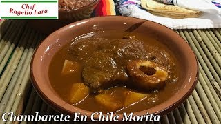 CHAMBARETE DE RES EN CHILE MORITA DELICIOSA RECETA [upl. by Reste81]