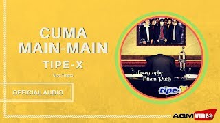 Tipe X  Cuma Main Main  Official Audio [upl. by Plath]