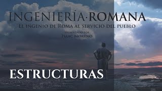 ESTRUCTURAS  Serie Documental Ingeniería Romana  Hispania Nostra [upl. by Aimo]