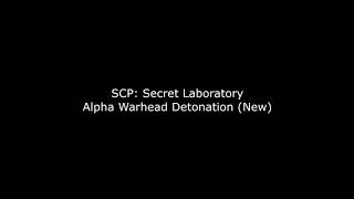 SCP Secret Laboratory  Alpha Warhead Detonation New [upl. by Winnah]