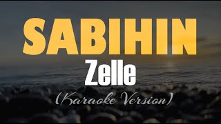 Sabihin  Zelle  HD Karaoke [upl. by Laurel584]