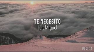 Luis Miguel  Te Necesito Letra ♡ [upl. by Ahsercel]