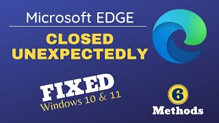 6 Best Ways to Fix Microsoft Edge Closed Unexpectedly Windows 10 amp 11 [upl. by Bega]