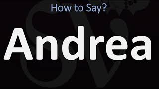 How to Pronounce Andrea CORRECTLY [upl. by Valdas]