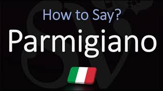 How to Pronounce Parmigiano Cheese CORRECTLY Parmesan in Italian Pronunciation [upl. by Turne]