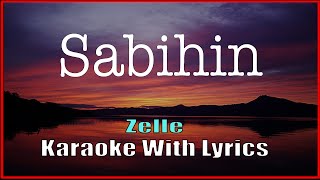 SABIHIN  Zelle  KARAOKE [upl. by Rauscher]