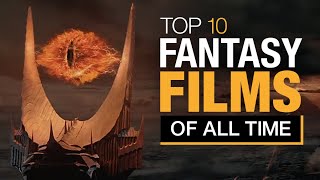 Top 10 Fantasy Films of All Time [upl. by Zoie543]