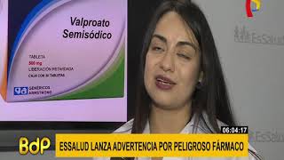 Valproato Sódico ESSALUD lanza advertencia por peligroso fármaco [upl. by Gnuh]