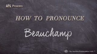 How to Pronounce Beauchamp Real Life Examples [upl. by Enihpad]