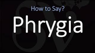 How to Pronounce Phrygia CORRECTLY [upl. by Airotel28]