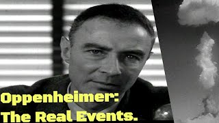 Oppenheimer The Real Events [upl. by Ollayos]