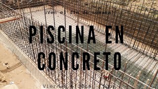 âœ…CONSTRUCCIÃ“N DE PISCINA âœ…âœ… En concreto doble parrilla [upl. by Ching146]