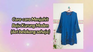 Cara Menjahit Baju Kurung Moden dat belakang sahaja [upl. by Burny]