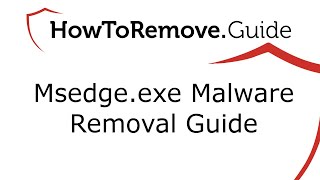 Msedgeexe Malware Removal [upl. by Snave33]