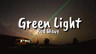 Rod Wave  Green Light Lyrics [upl. by Nnarefinnej]