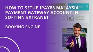 How to Setup iPay88 Malaysia Payment Gateway Account in Softinn Extranet Hotel Booking Engine [upl. by Dlared485]