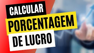 Como Calcular a PORCENTAGEM de LUCRO  Passo a Passo FÁCIL [upl. by Hammad]