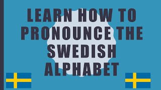 Learn how to pronounce the Swedish alphabet – With IPAsymbols [upl. by Azelea]