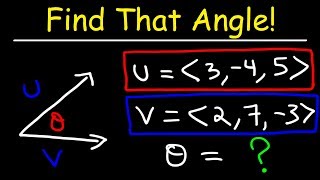 Finding The Angle Between Two Vectors  Calculus 3 [upl. by Solakcin]