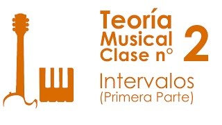 Intervalos Primera Parte  Teoría Musical Clase 2 [upl. by Nalliuq]