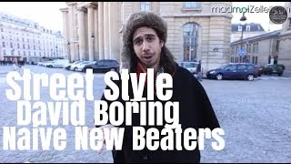 David Boring Naive New Beaters le Street Style [upl. by Barnaby]