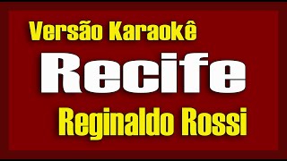 Reginaldo Rossi  Recife Minha Cidade  Karaokê [upl. by Eerrehc]