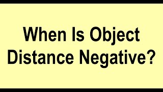 When is object distance negative [upl. by Faux]