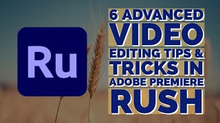 6 Advanced Video Editing Tips amp Tricks For Adobe Premiere Rush  Android amp iOS [upl. by Jaquelin]