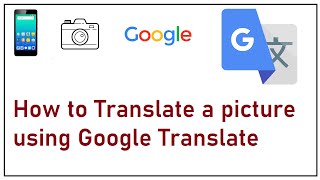 How to translate a picture using Google Translate [upl. by Brandea226]