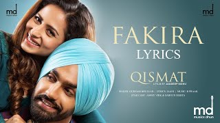 Fakira Lyrics  Qismat  Ammy Virk  Sargun Mehta  Gurnam Bhullar  Jaani  B Praak [upl. by Llezom]