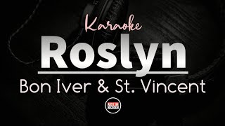 Roslyn  Bon Iver amp St Vincent KARAOKE  INSTRUMENTAL with LYRICS [upl. by Halihs]