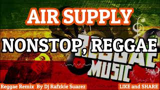 REGGAE AIR SUPPLY NONSTOP BY DJ RAFZKIE [upl. by Robbins]