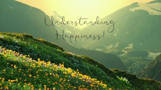 Understanding Happiness [upl. by Esom964]