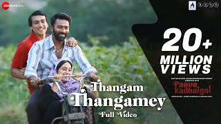 Thangamey  Full Video  Paava Kadhaigal  Sudha Kongara  Justin Prabhakaran  Murugavel [upl. by Einhpets]