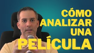 Cómo analizar una película  análisis cinematográfico [upl. by Fiorenza23]