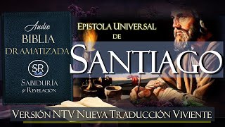 EPISTOLA UNIVERSAL DE SANTIAGO AUDIO BIBLIA DRAMATIZADA NTV 2 [upl. by Adnahsam]