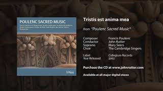 Tristis est anima mea  Francis Poulenc John Rutter The Cambridge Singers [upl. by Nelo]